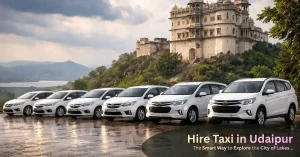 Hire Taxi in Udaipur – The Smart Way to Explore the City of Lakes