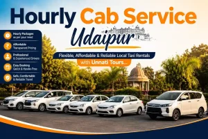 Hourly Cab Service Udaipur – Flexible, Affordable & Reliable Local Taxi Rentals